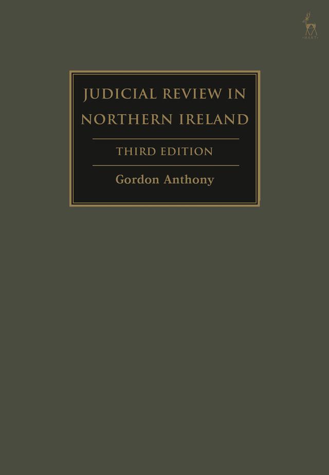 Judicial Review in Northern Ireland by Gordon Anthony