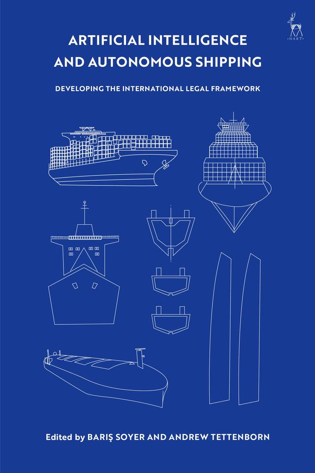 Artificial Intelligence and Autonomous Shipping by Andrew Tettenborn, Baris Soyer