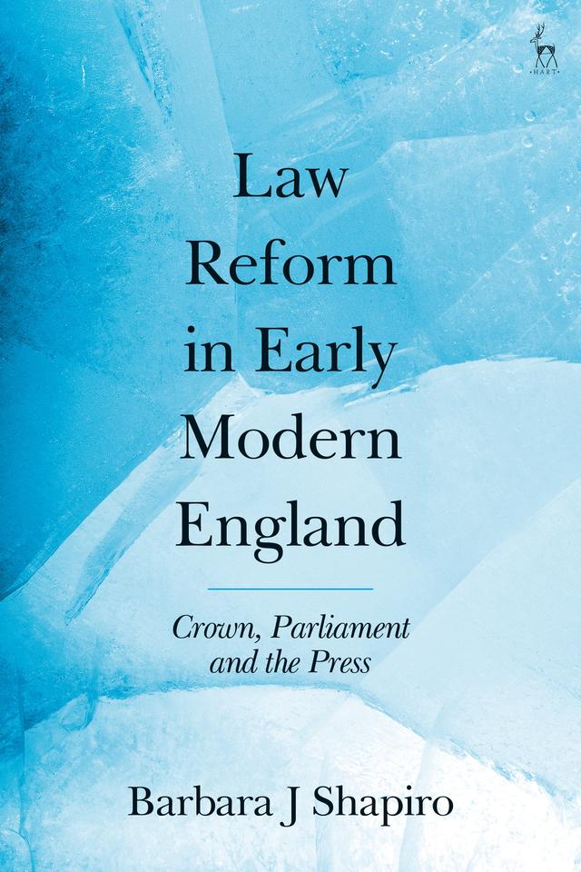 Law Reform in Early Modern England by Barbara J Shapiro