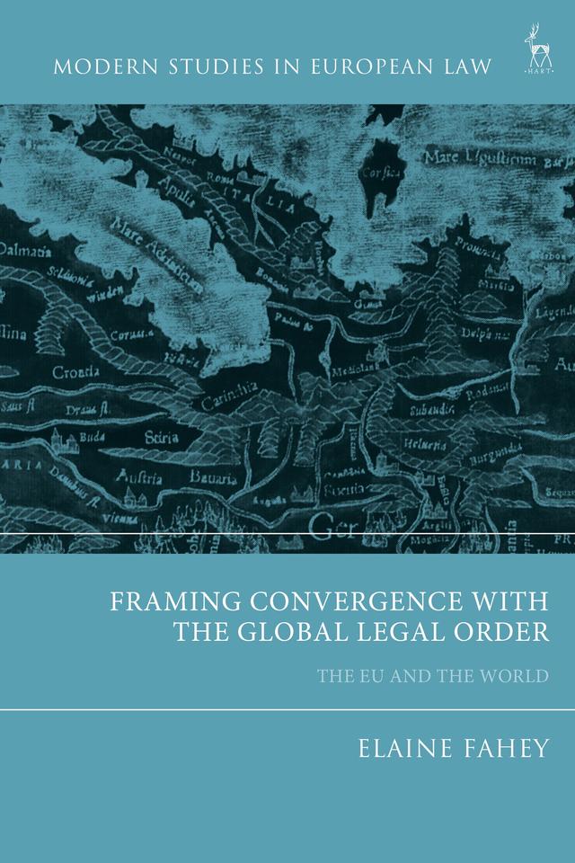 Framing Convergence with the Global Legal Order by Elaine Fahey