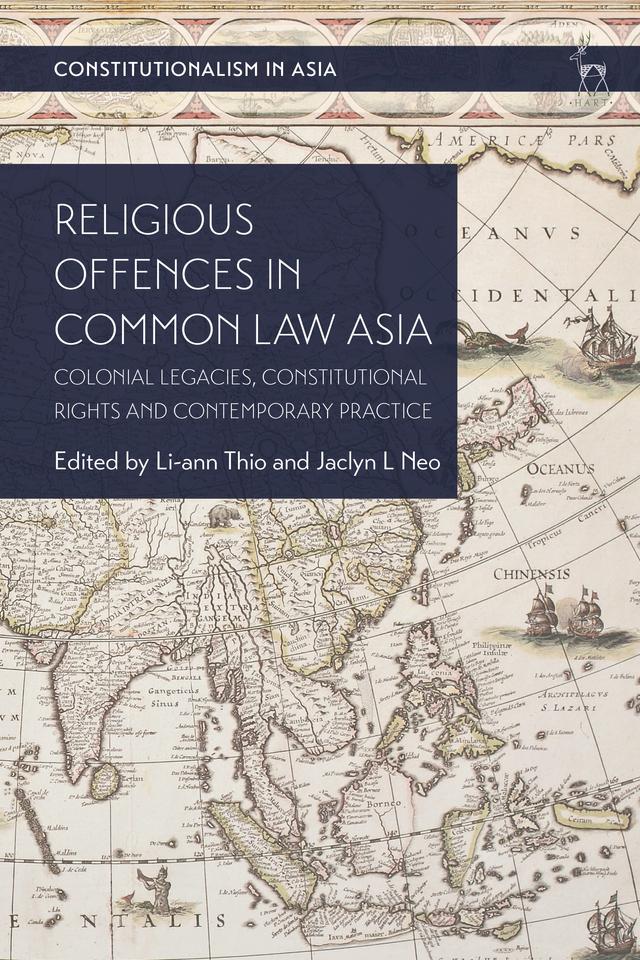 Religious Offences in Common Law Asia by Jaclyn L Neo, Li-ann Thio