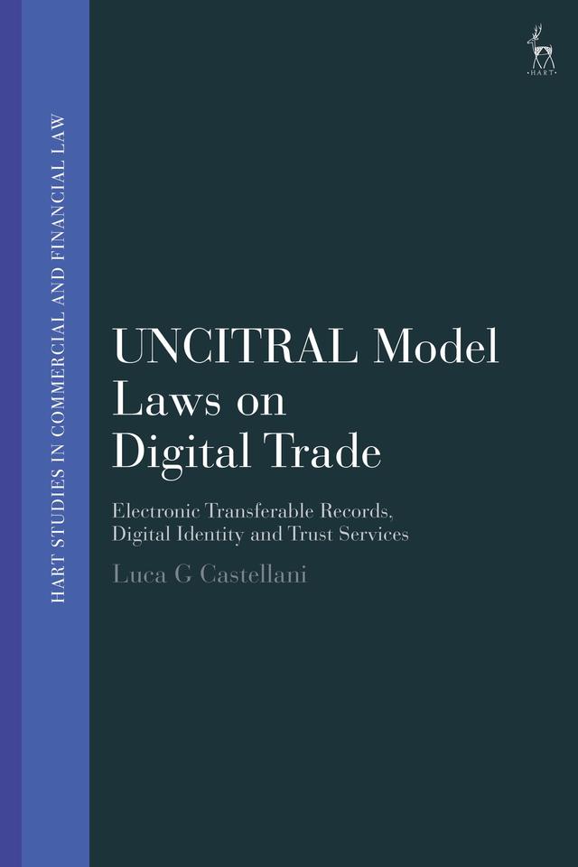 UNCITRAL Model Laws on Digital Trade by Luca G Castellani