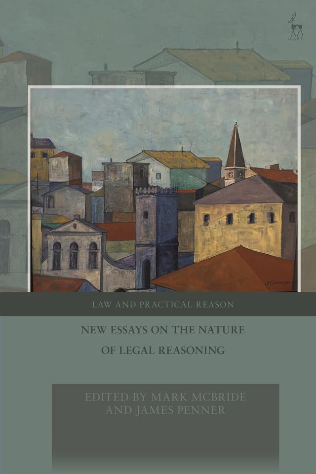 New Essays on the Nature of Legal Reasoning by James Penner, Mark McBride