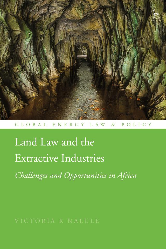 Land Law and the Extractive Industries by Victoria R Nalule