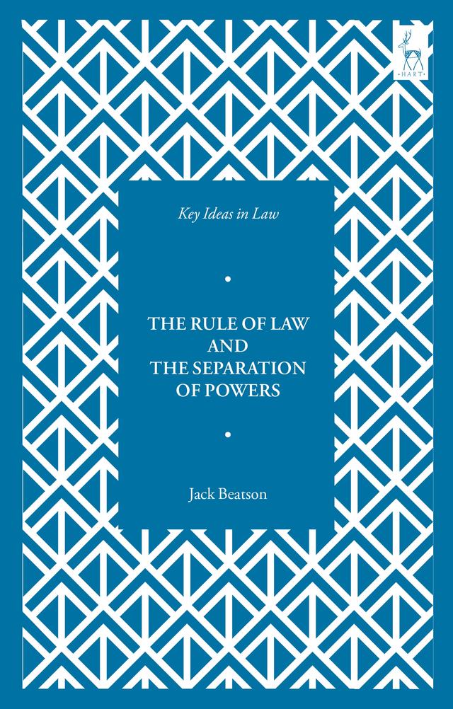 Key Ideas in Law: The Rule of Law and the Separation of Powers by Jack Beatson