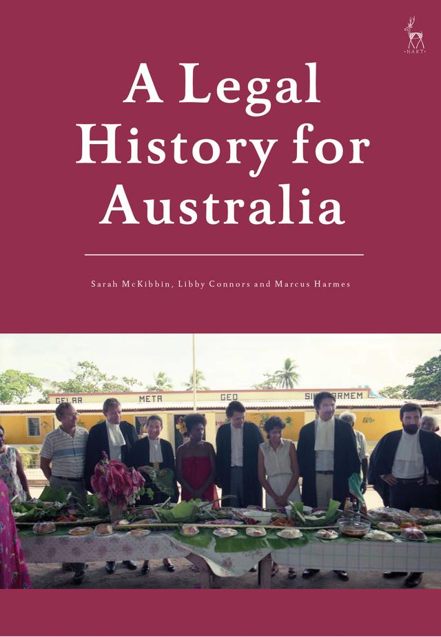 A Legal History for Australia by Libby Connors, Marcus Harmes, Sarah McKibbin