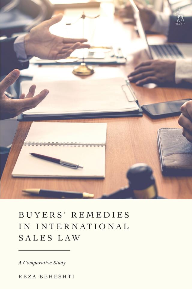 Buyers’ Remedies in International Sales Law by Reza Beheshti