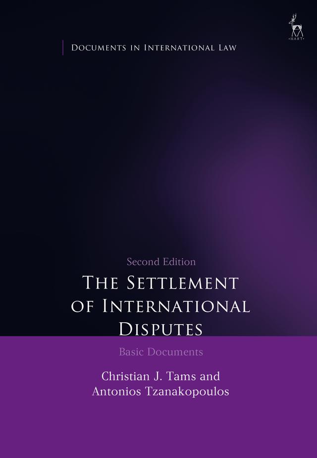 The Settlement of International Disputes by Antonios Tzanakopoulos, Christian J Tams