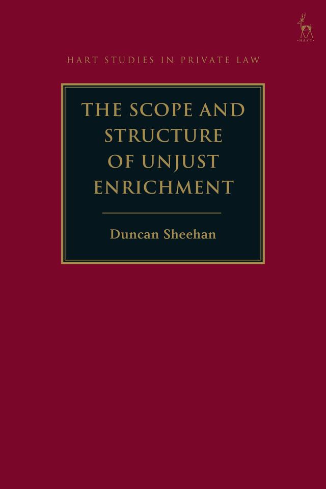 The Scope and Structure of Unjust Enrichment by Duncan Sheehan