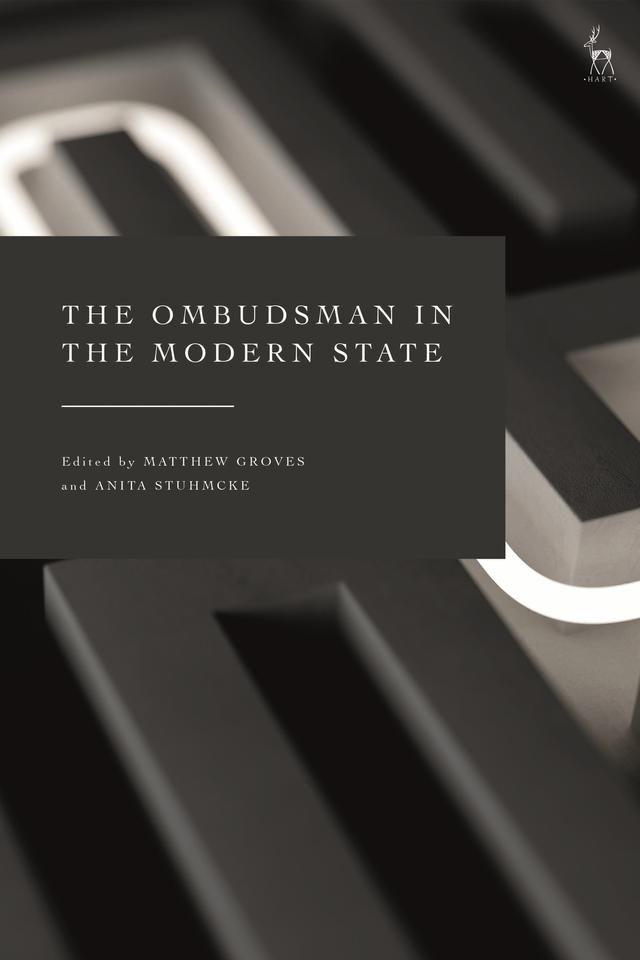 The Ombudsman in the Modern State by Anita Stuhmcke, Matthew Groves