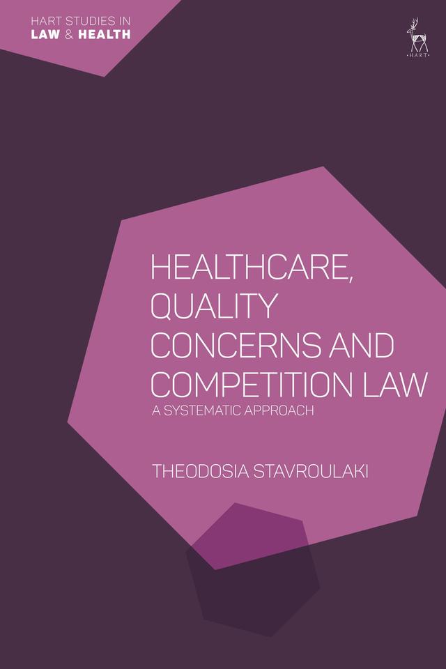 Healthcare, Quality Concerns and Competition Law by Theodosia Stavroulaki
