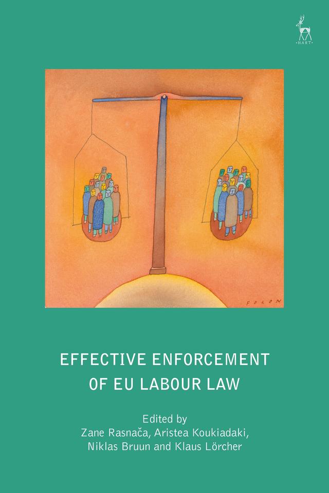 Effective Enforcement of EU Labour Law by Aristea Koukiadaki, Klaus Lörcher, Niklas Bruun, Zane Rasnaca