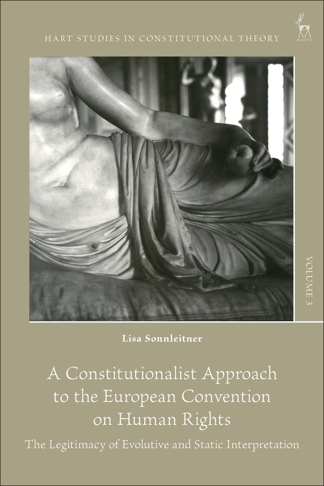 A Constitutionalist Approach to the European Convention on Human Rights by 