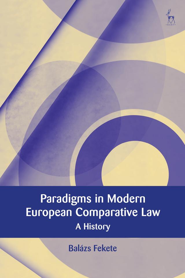 Paradigms in Modern European Comparative Law by Balázs Fekete