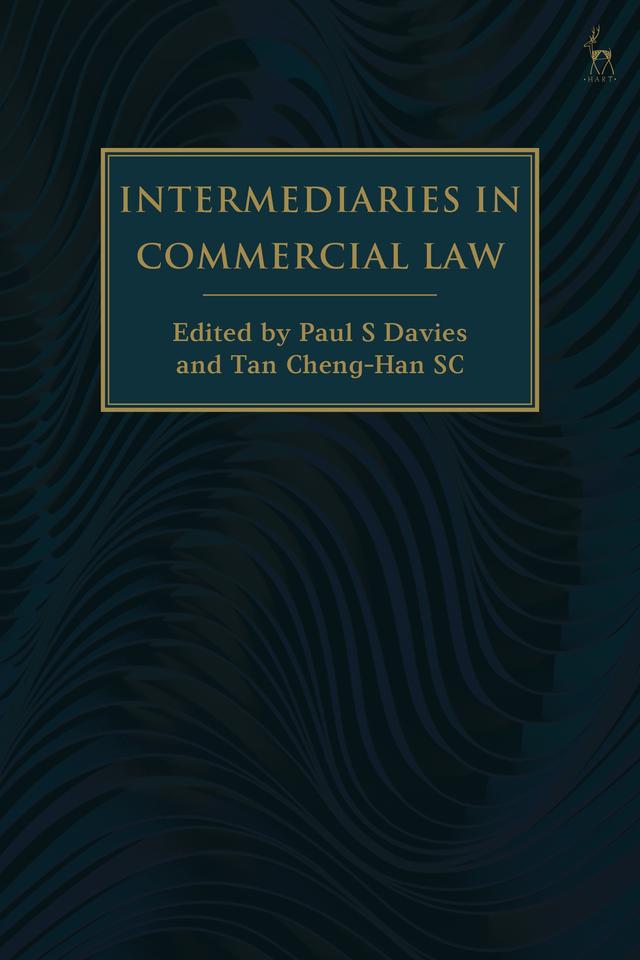 Intermediaries in Commercial Law by Paul S Davies, Tan Cheng-Han SC