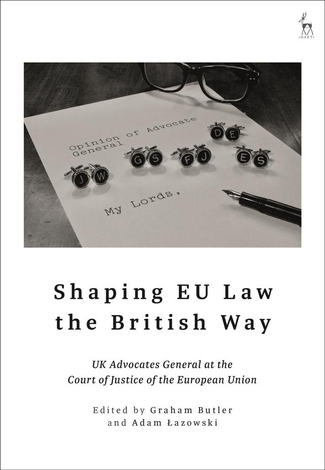 Shaping EU Law the British Way by Adam Lazowski, Graham Butler