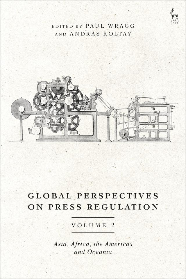 Global Perspectives on Press Regulation, Volume 2 by András Koltay, Paul Wragg