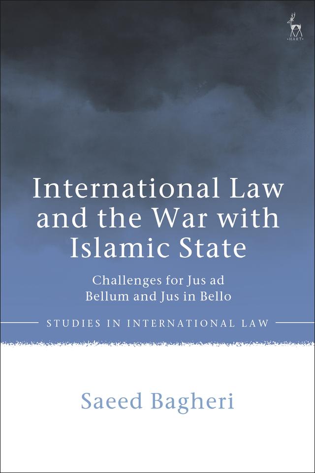 International Law and the War with Islamic State by Saeed Bagheri