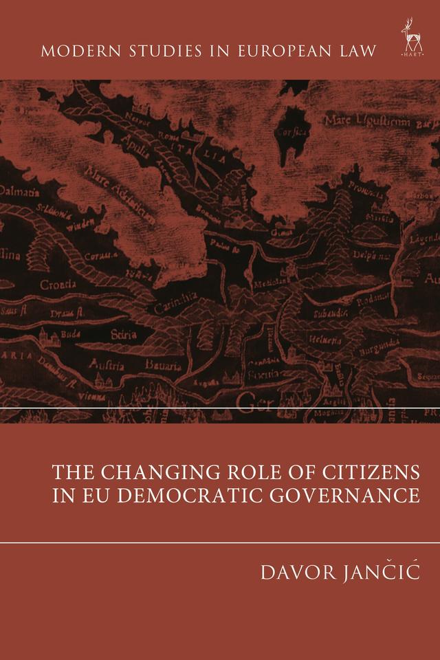 The Changing Role of Citizens in EU Democratic Governance by Davor Jancic