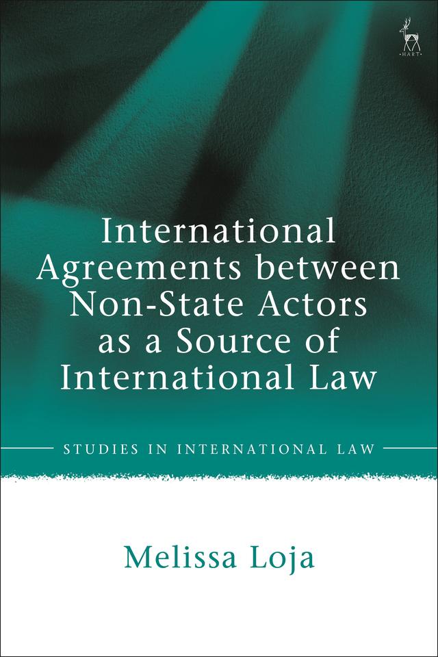 International Agreements between Non-State Actors as a Source of International Law by Melissa Loja