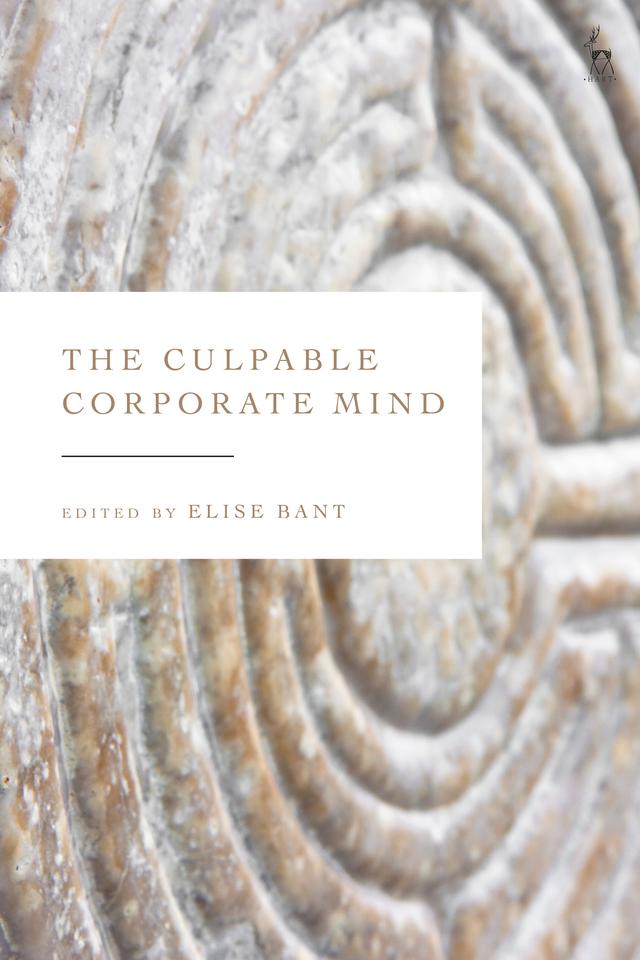 The Culpable Corporate Mind by Elise Bant
