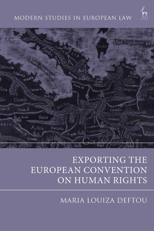 Exporting the European Convention on Human Rights by Maria-Louiza Deftou