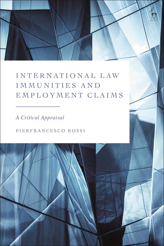 International Law Immunities and Employment Claims by Pierfrancesco Rossi