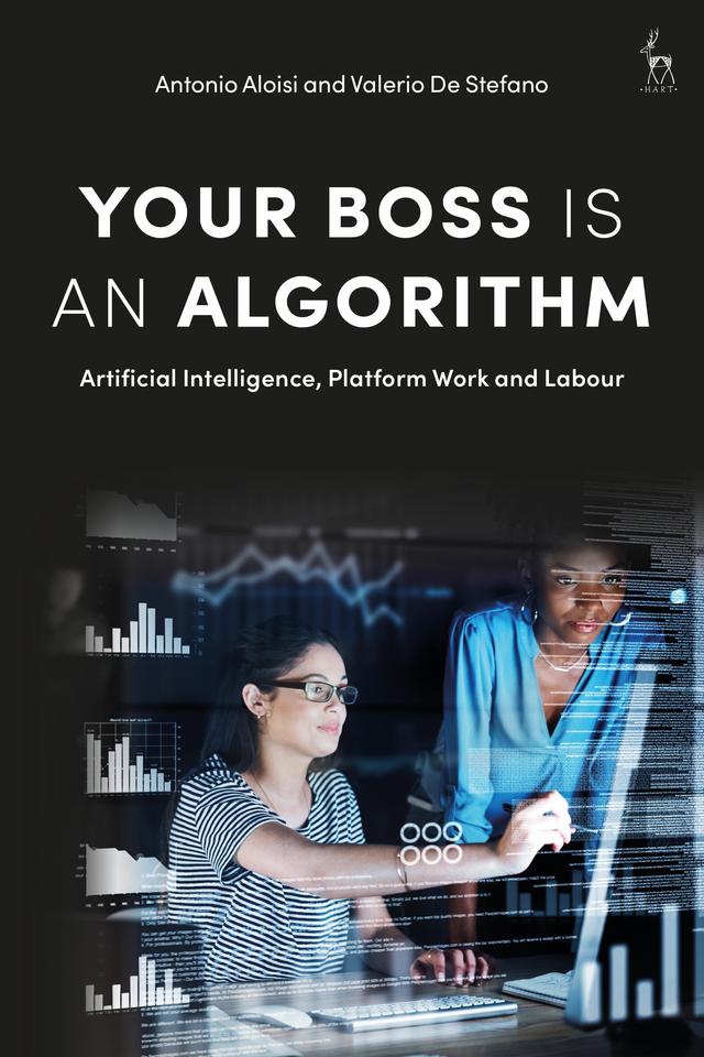 Your Boss Is an Algorithm by Antonio Aloisi, Valerio De Stefano