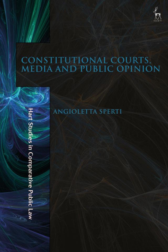 Constitutional Courts, Media and Public Opinion by Angioletta Sperti