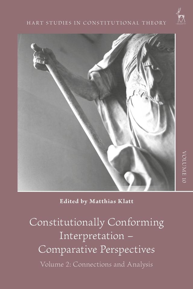 Constitutionally Conforming Interpretation – Comparative Perspectives by Matthias Klatt