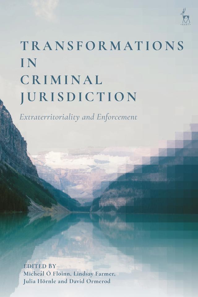 Transformations in Criminal Jurisdiction by David Ormerod KC, Julia Hörnle, Lindsay Farmer, Micheál Ó Floinn
