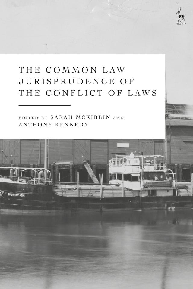 The Common Law Jurisprudence of the Conflict of Laws by Anthony Kennedy, Sarah McKibbin
