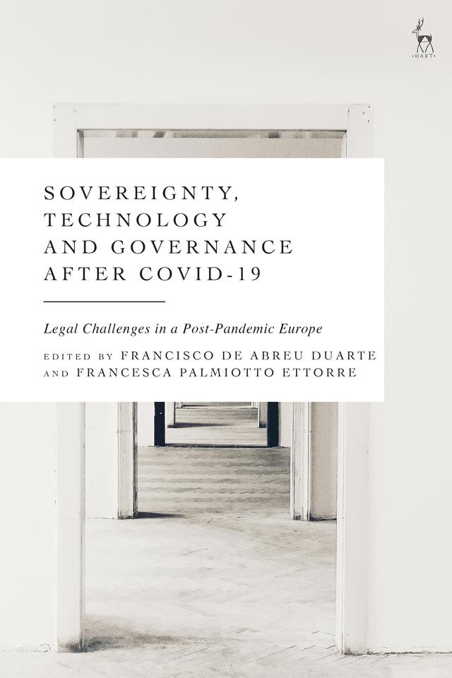 Sovereignty, Technology and Governance after COVID-19 by Francesca Palmiotto Ettorre, Francisco de Abreu Duarte