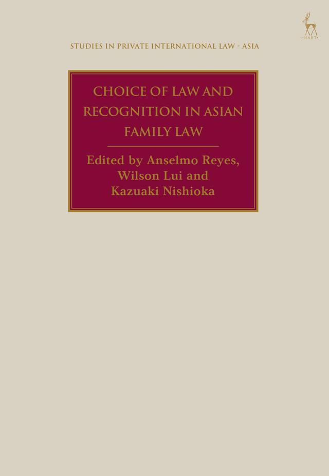 Choice of Law and Recognition in Asian Family Law by Anselmo Reyes, Kazuaki Nishioka, Wilson Lui