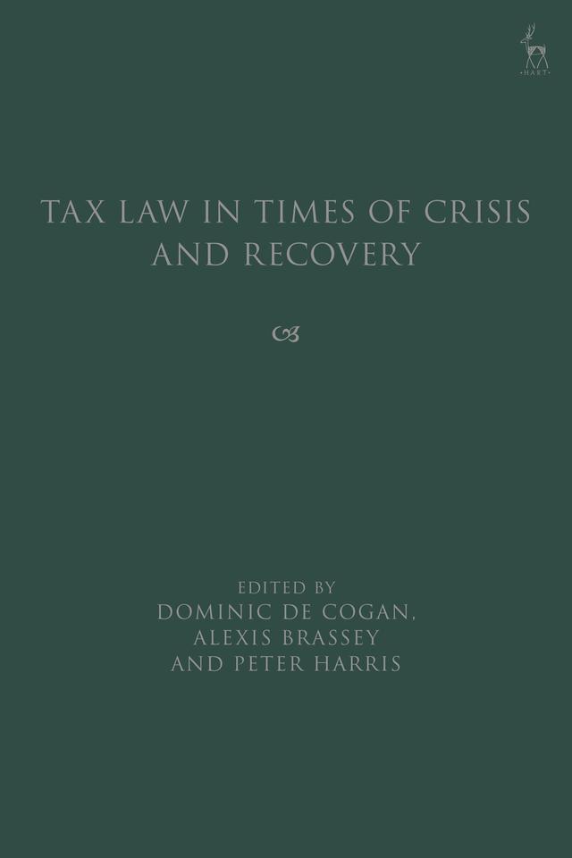 Tax Law in Times of Crisis and Recovery by Alexis Brassey, Dominic de Cogan, Peter Harris