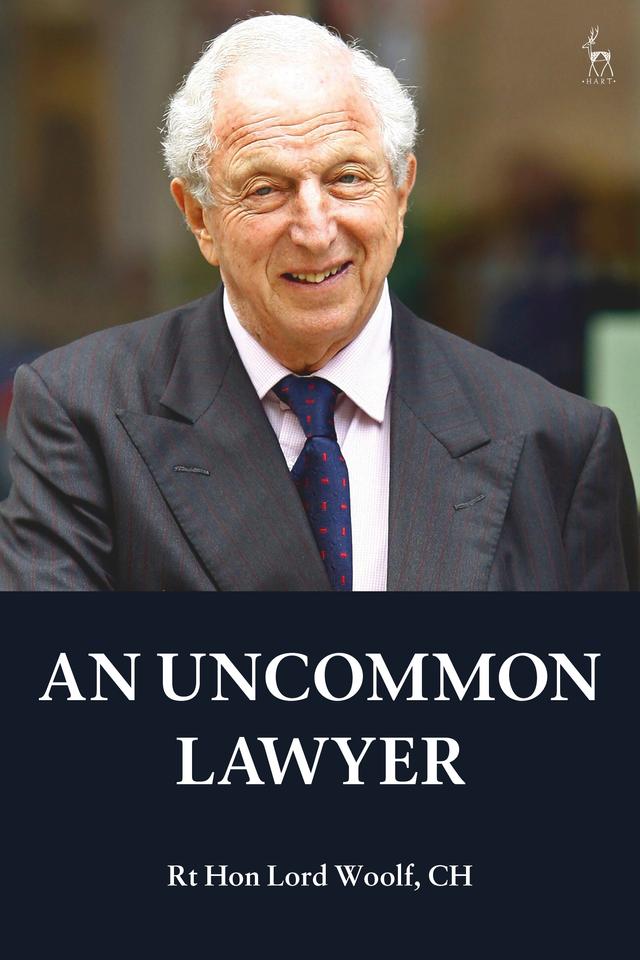 An Uncommon Lawyer by Rt Hon Lord Woolf, CH
