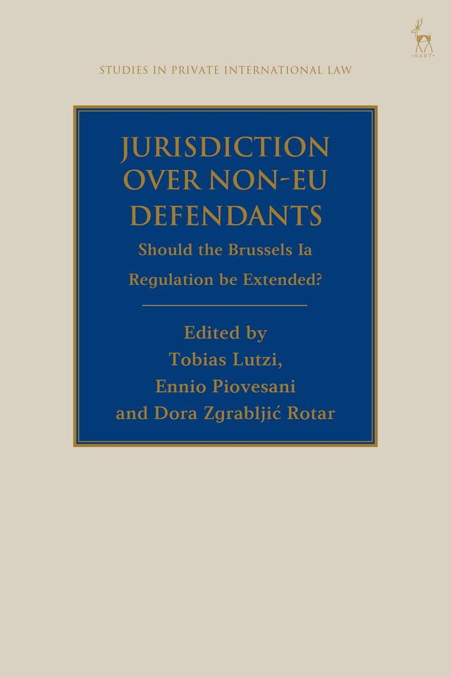 Jurisdiction Over Non-EU Defendants by Dora Zgrabljic Rotar, Ennio Piovesani, Tobias Lutzi