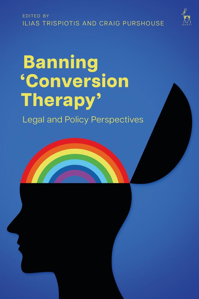 Banning ‘Conversion Therapy’ by Craig Purshouse, Ilias Trispiotis