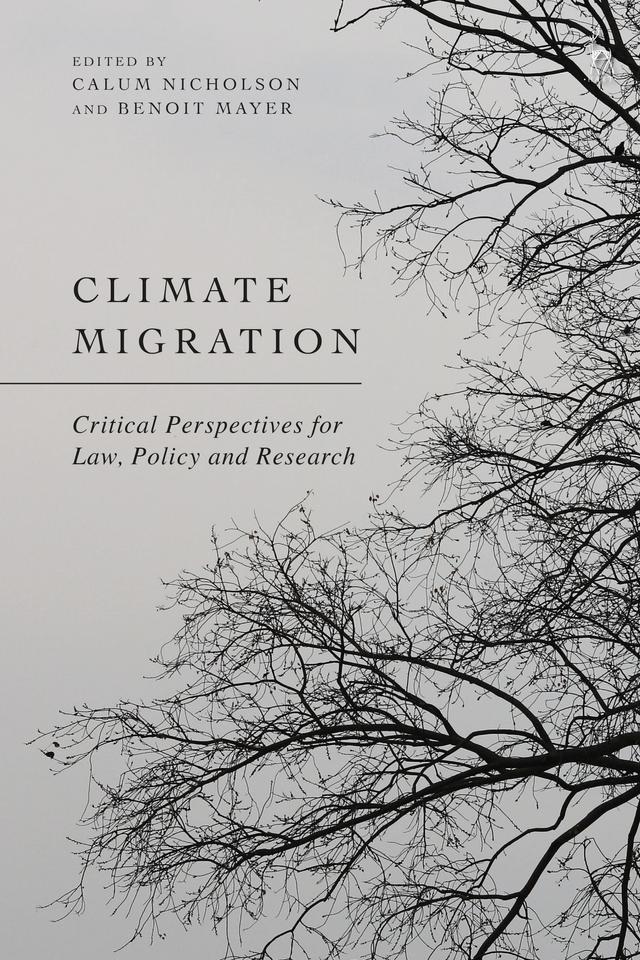 Climate Migration by Benoit Mayer, Calum Nicholson