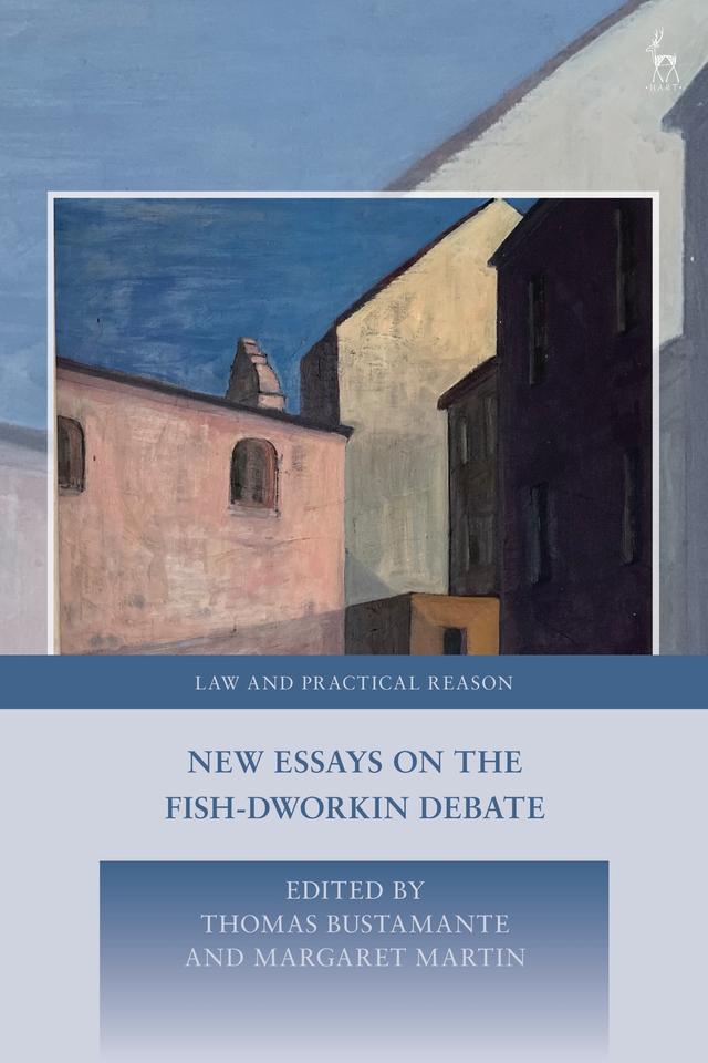 New Essays on the Fish-Dworkin Debate by Margaret Martin, Thomas Bustamante