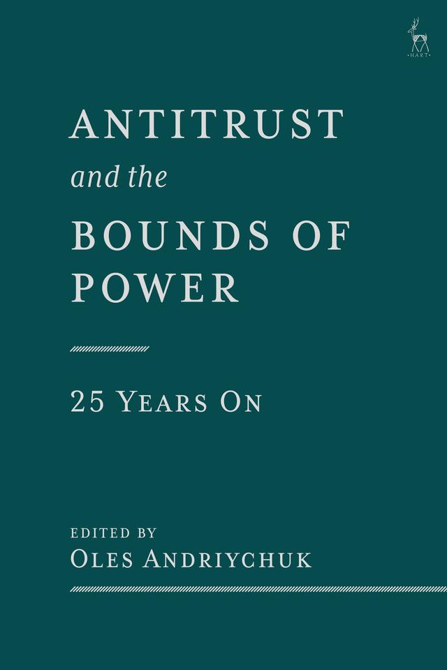 Antitrust and the Bounds of Power – 25 Years On by Oles Andriychuk
