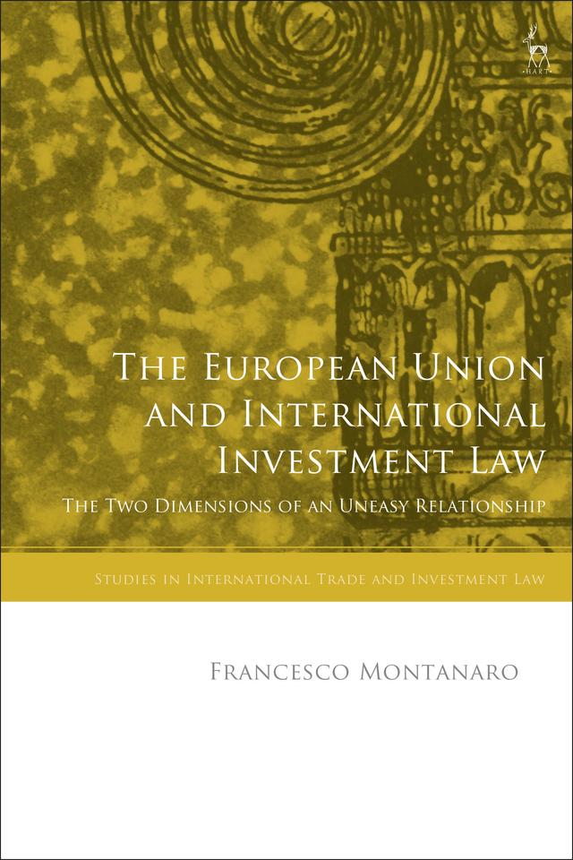 The European Union and International Investment Law by Francesco Montanaro