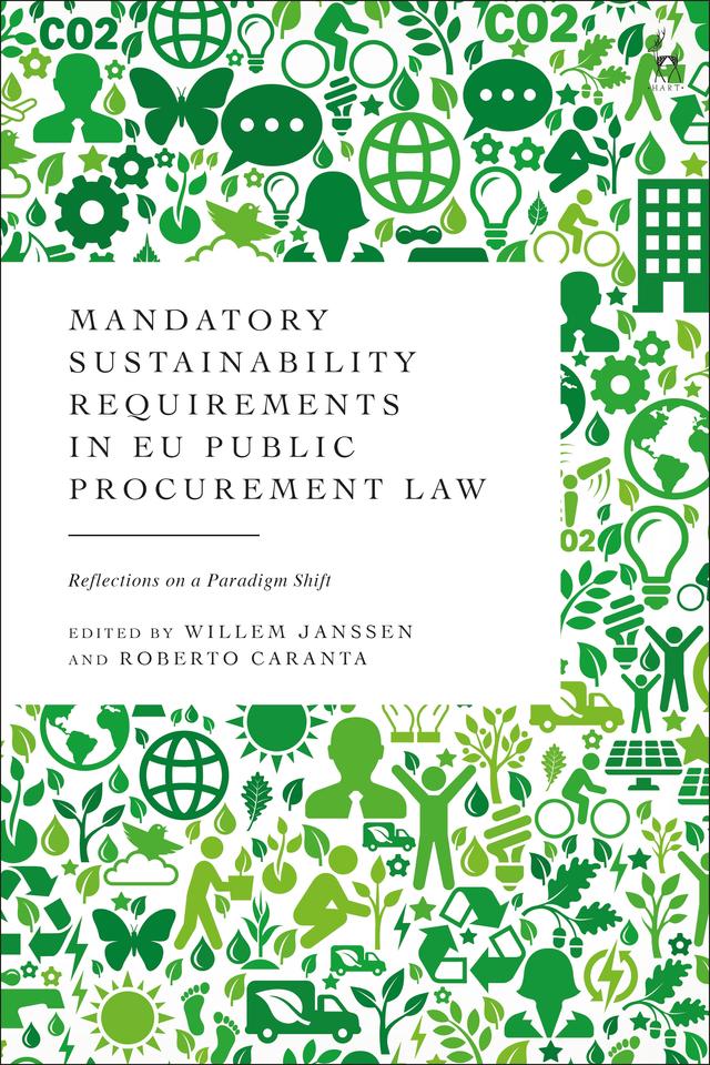 Mandatory Sustainability Requirements in EU Public Procurement Law by Roberto Caranta, Willem Janssen