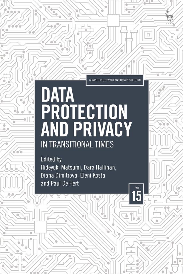 Data Protection and Privacy, Volume 15 by Dara Hallinan, Diana Dimitrova, Eleni Kosta, Hideyuki Matsumi, Paul De Hert