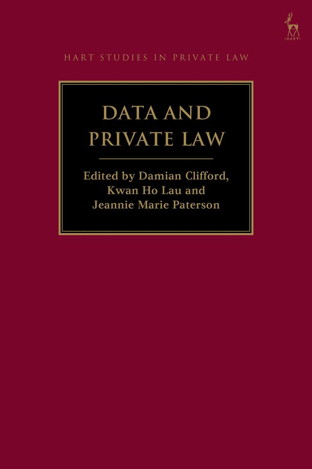 Data and Private Law by Damian Clifford, Jeannie Marie Paterson, Kwan Ho Lau