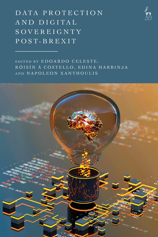 Data Protection and Digital Sovereignty Post-Brexit by Edina Harbinja, Edoardo Celeste, Napoleon Xanthoulis, Róisín Á Costello