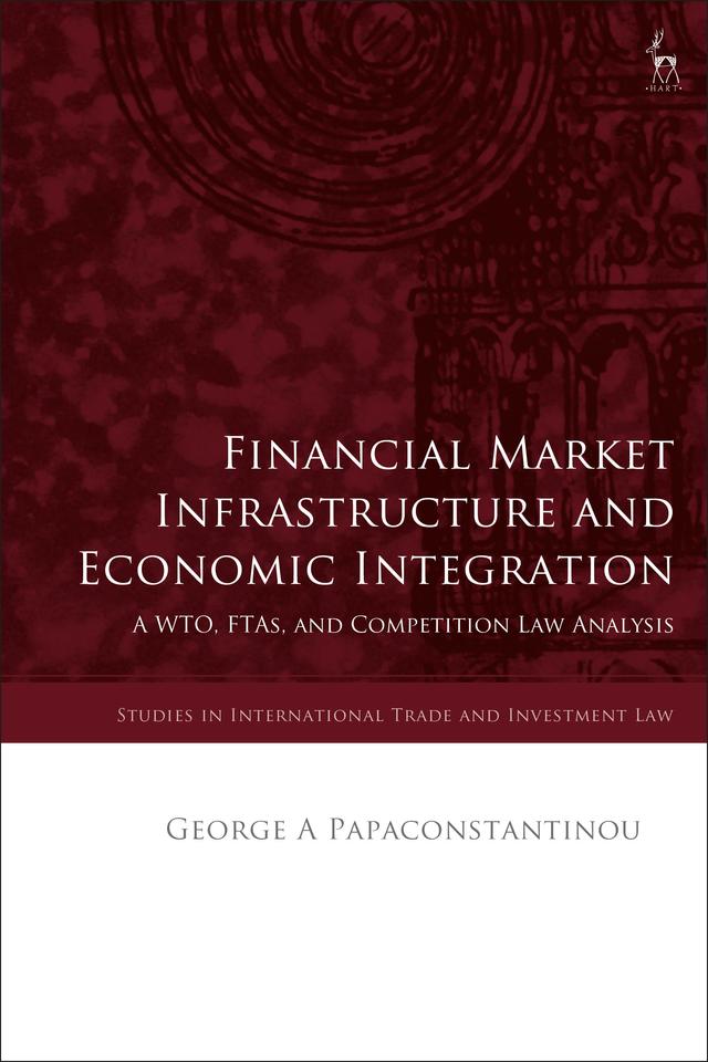 Financial Market Infrastructure and Economic Integration by George A Papaconstantinou