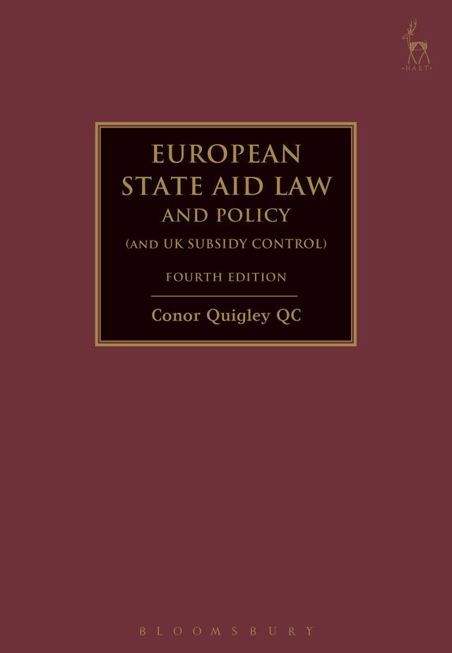 European State Aid Law and Policy (and UK Subsidy Control) by Conor Quigley