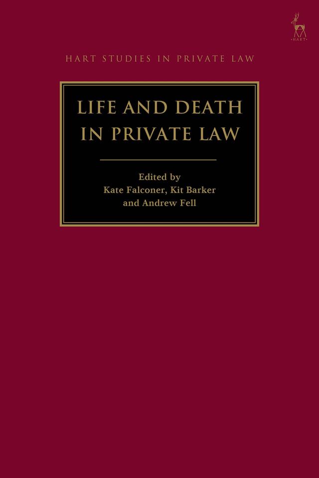 Life and Death in Private Law by Andrew Fell, Kate Falconer, Kit Barker