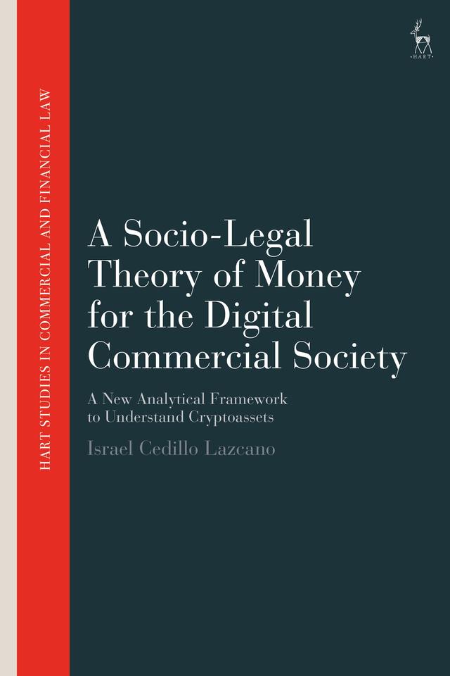A Socio-Legal Theory of Money for the Digital Commercial Society by 